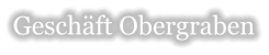 Gesch�ft Obergraben