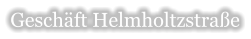 Gesch�ft Helmholtzstra�e