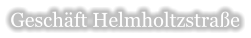 Gesch�ft Helmholtzstra�e