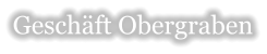 Gesch�ft Obergraben